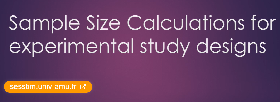 https://sesstim.univ-amu.fr/content/calcul-de-la-taille-dechantillonnage-pour-une-etude-experimentale-sample-size-calculations